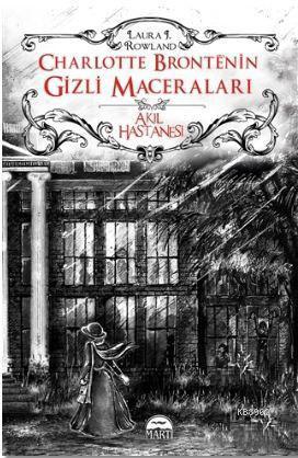 Charlotte Bronte'nin Gizli Maceraları: Akıl Hastanesi