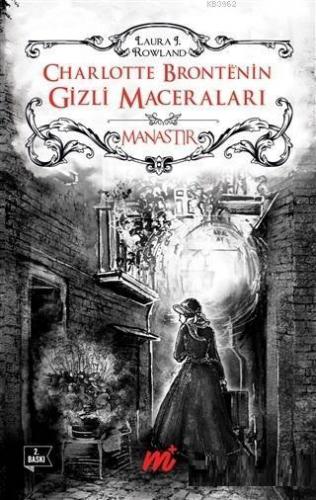 Charlotte Bronte'nin Gizli Maceraları: Manastır (Özel Seri)