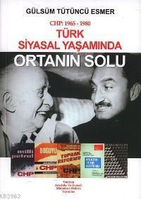 CHP: 1965- 1980 Türk Siyasal Yaşamında Ortanın Solu