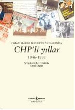 Chp'li Yıllar 1946-1992; İsmail Hakkı Birler'in Anılarında