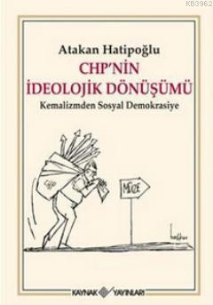 CHP'nin İdeolojik Dönüşümü; Kemalizmden Sosyal Demokrasiye