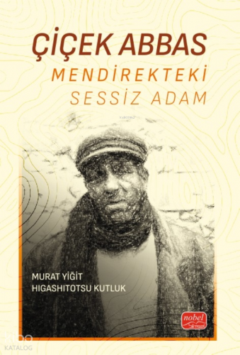 Çiçek Abbas - Mendirekteki Sessiz Adam
