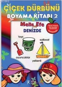 Çiçek Dürbünü Boyama Kitabı 2; Melis ve Efe Denizde