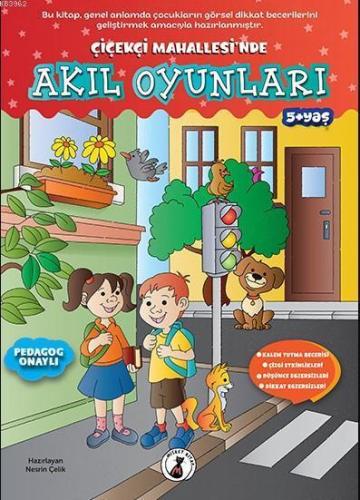 Çiçekçi Mahallesi'nde Akıl Oyunları (5+ Yaş); Kalem Tutma Becerisi, Çizgi Teknikleri, Düşünce Egzersizleri, Dikkat Egzersizleri