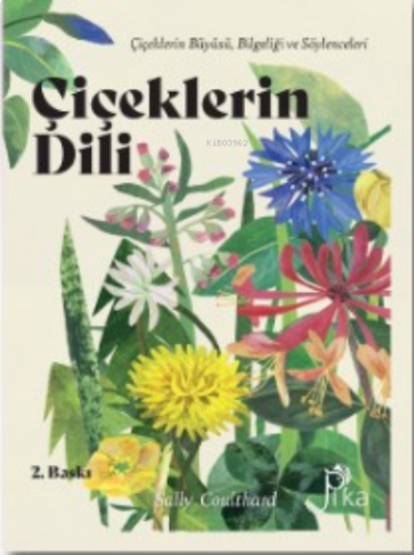 Çiçeklerin Dili: Çiçeklerin Büyüsü, Bilgeliği ve Söylenceleri