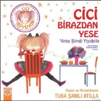Cici Birazdan Yese; Ama Şimdi Yiyebilir