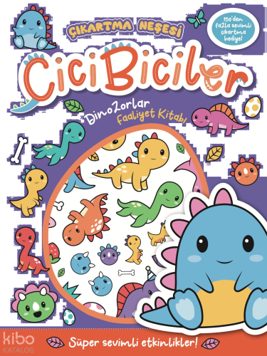 Cicibiciler Dinozorlar Faaliyet Kitabı - Çıkartma Neşesi