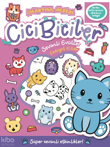 Cicibiciler Sevimli Evciller Faaliyet Kitabı - Çıkartma Neşesi