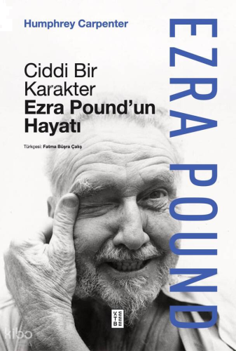 Ciddi Bir Karakter (Ciltli);Ezra Pound’un Hayatı
