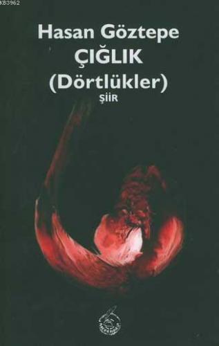 Çığlık; Dörtlükler