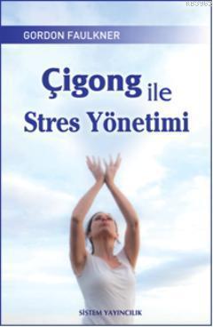 Çigong ile Stres Yönetimi