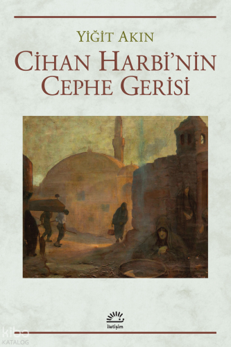 Cihan Harbi'nin Cephe Gerisi