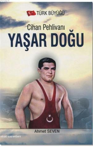 Cihan Pehlivanı Yaşar Doğu