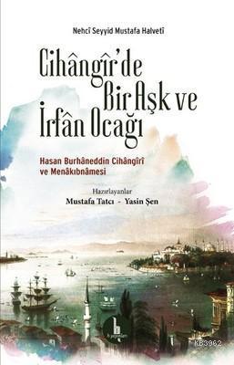Cihangir'de Bir Aşk ve İrfan Ocağı; Hasan Burhaneddin Cihangiri ve Menakıbnamesi