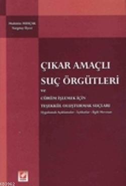 Çıkar Amaçlı Suç Örgütleri; ve Cürüm İşlemek İçin Teşekkül Oluşturmak Suçları