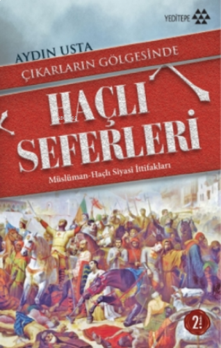 Çıkarların Gölgesinde Haçlı Seferleri; Müslüman Haçlı Siyasî İttifakları