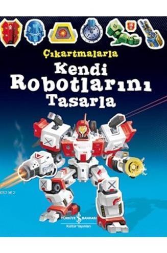Çıkartmalarla Kendi Robotlarını Tasarla