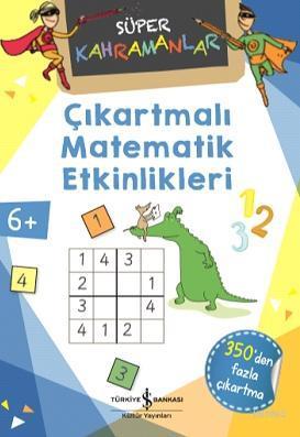 Çıkartmalı Matematik Etkinlikleri - Süper Kahramanlar; Eğlenerek Öğrenelim