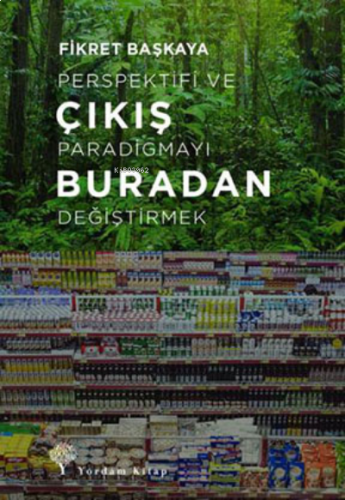 Çıkış Buradan;Perspektifi ve Paradigmayı Değiştirmek