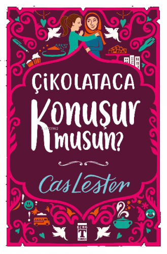 Çikolataca Konuşur Musun? (Bez Ciltli- Şömizli)