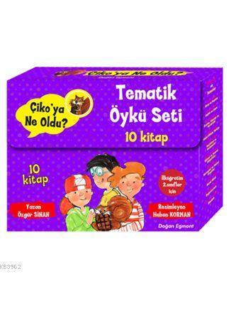 Çiko'ya Ne Oldu? - Tematik Öykü Seti (10 Kitap); İlköğretim 2. Sınıflar için Kitaplar ve Temalar