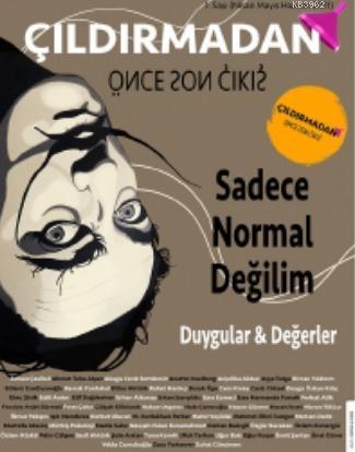 Çıldırmadan Önce Son Çıkış; Sadece Normal Değilim