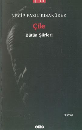 Çile; Bütün Şiirleri