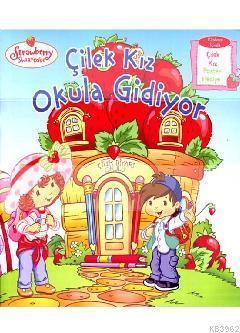 Çilek Kız Okula Gidiyor
