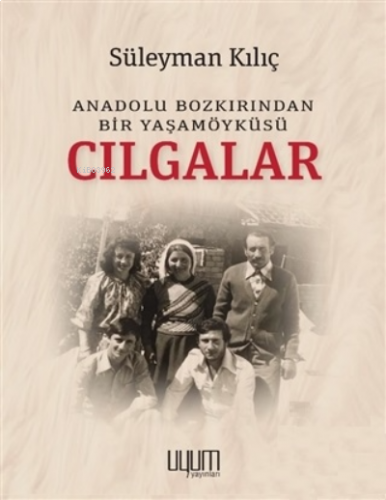 Cılgalar - Anadolu Bozkırından Bir Yaşamöyküsü
