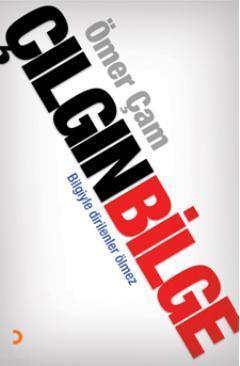 Çılgın Bilge; Bilgiyle dirilenler ölmez