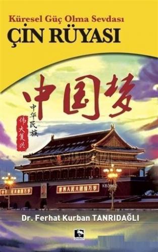 Çin Rüyası - Küresel Güç Olma Sevdası