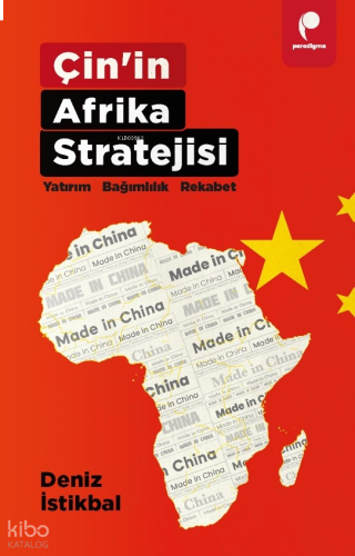 Çin'in Afrika Stratejisi;Yatırım, Bağımlılık, Rekabet