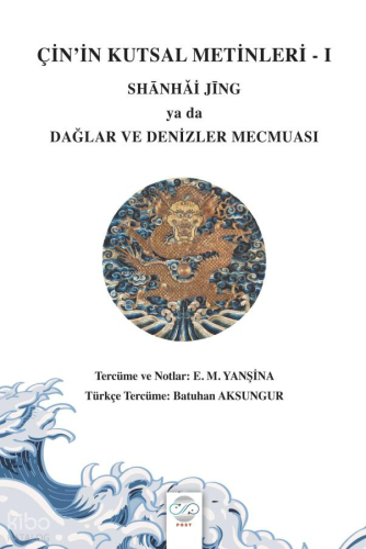 Çinin Kutsal Metinleri 1;Shanhai Jing Ya Da Dağlar ve Denizler Mecmuası