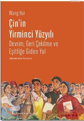 Çin'in Yirminci Yüzyılı; Devrim, Geri Çekilme ve Eşitliğe Giden Yol