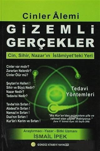 Cinler Alemi: Gizemli Gerçekler Cin, Sihir, Nazar'ın İslamiyet'teki Yeri / Tedavi Yöntemleri