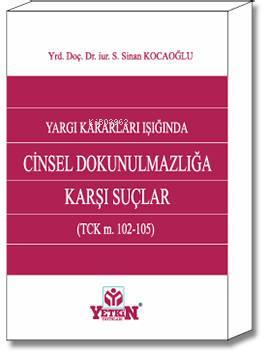 Cinsel Dokunulmazlığa Karşı Suçlar (TCK m. 102-105)