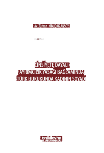 Cinsiyete Dayalı Ayrımcılık Yasağı Bağlamında Türk Hukukunda Kadının Soyadı
