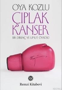 Çıplak Kanser; Bir Direnç ve Umut Öyküsü