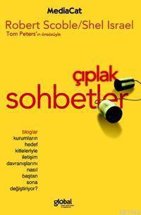 Çıplak Sohbetler; Bloglar Kurumların Hedef Kitleleriyle İletişim Davranışlarını Nasıl Değiştiriyor?