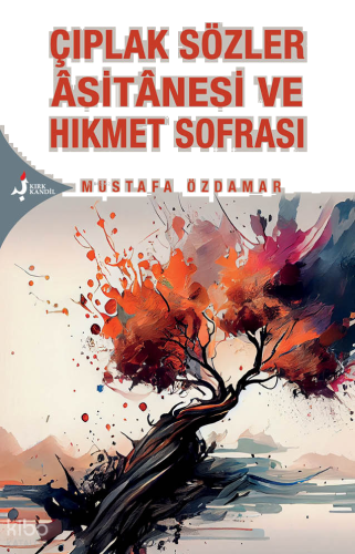 Çıplak Sözler Âsitânesi Ve Hikmet Sofrası