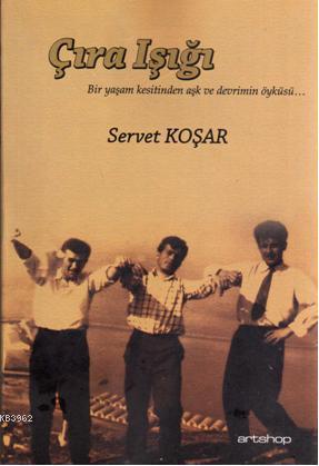 Çıra Işığı; Bir Yaşam Kesitinden Aşk ve Devrimin Öyküsü