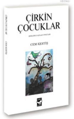 Çirkin Çocuklar; Şiirlerle Açılan Öyküler