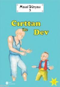 Cırttan İle Dev; Masal Dünyası-3