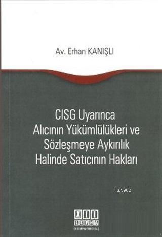 CISG Uyarınca Alıcının Yükümlülükleri ve Sözleşmeye Aykırılık Halinde Satıcının Hakları