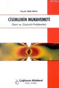 Cisimlerin Mukavemeti; Teori ve Çözümlü Problemler