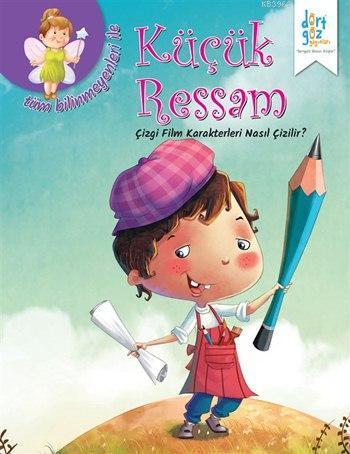 Çizgi Film Karakterleri Nasıl Çizilir?; Küçük Ressam Serisi