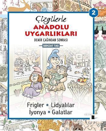 Çizgilerle Anadolu Uygarlıkları; Demir Çağından Sonrası