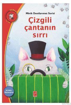 Çizgili Çantanın Sırrı; Minik Dostlarımız Serisi