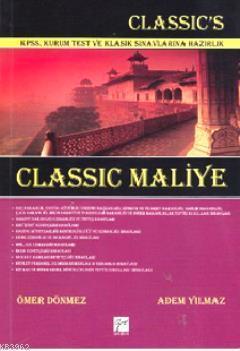 Classic Maliye; Kpss, Kurum Test ve Klasik Sınavlarına Hazırlık