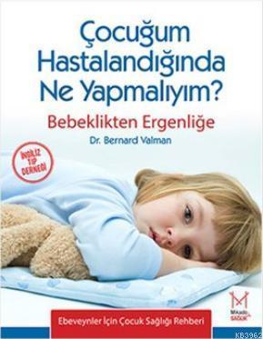 Çocuğum Hastalandığında Ne Yapmalıyım?
